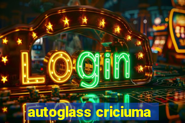 autoglass criciuma